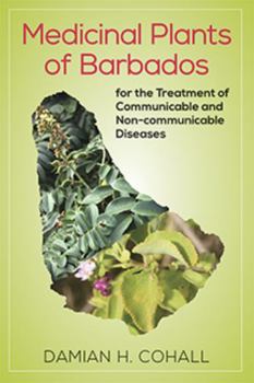 Paperback Medicinal Plants of Barbados for the Treatment of Communicable and Non-Communicable Diseases Book