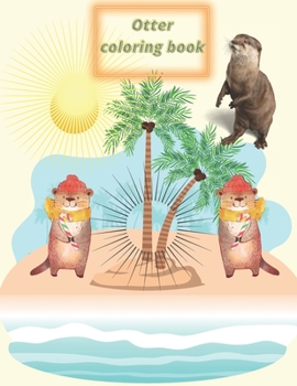 Paperback Otter coloring book: Otter Gift For Otter Lovers . Coloring book for kids, boys... Book