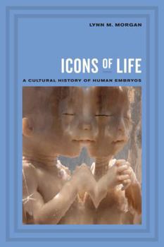 Paperback Icons of Life: A Cultural History of Human Embryos Book