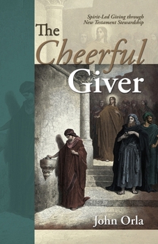 Paperback The Cheerful Giver: Spirit-Led Giving through New Testament Stewardship Book