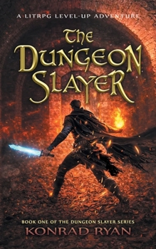Paperback The Dungeon Slayer: A LitRPG Level-Up Adventure Book
