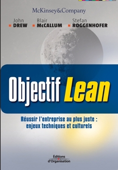 Paperback Objectif Lean: Réusir l'entreprise au plus juste: enjeux techniques et culturels [French] Book