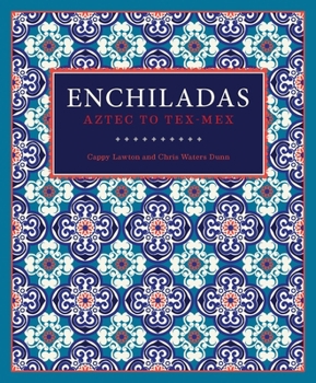 Hardcover Enchiladas: Aztec to Tex-Mex Book