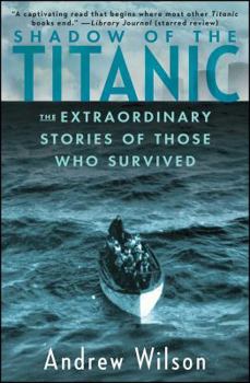 Paperback Shadow of the Titanic: The Extraordinary Stories of Those Who Survived Book