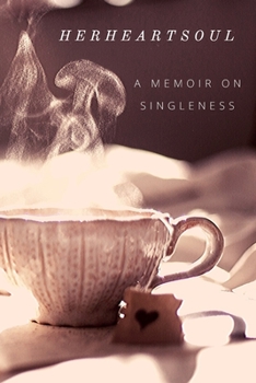 Paperback Herheartsoul: A memoir on singleness Book