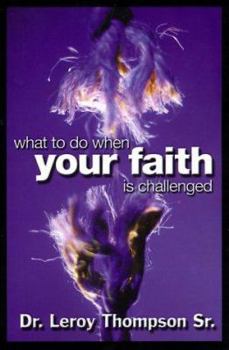 Hardcover What to Do When Your Faith is Challenged Book