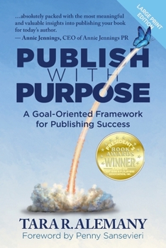 Paperback Publish with Purpose: A Goal-Oriented Framework for Publishing Success [Large Print] Book