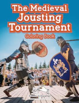 Paperback The Medieval Jousting Tournament Coloring Book