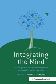 Paperback Integrating the Mind: Domain General Versus Domain Specific Processes in Higher Cognition Book