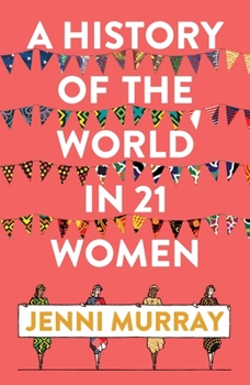 Hardcover A History of the World in 21 Women: A Personal Selection Book