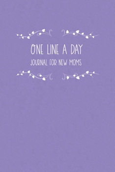 Paperback One Line a Day Journal for New Moms: Five Year Keepsake Memory Diary - Purple Book