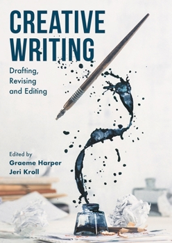 Paperback Creative Writing: Drafting, Revising and Editing Book