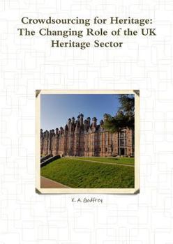 Paperback Crowdsourcing for Heritage: The Changing Role of the UK Heritage Sector Book