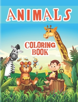 Animals Coloring Book: A Coloring Book for Adults: Amazing Animals: A Coloring Book for Adults