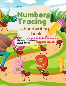 Paperback Numbers tracing handwriting book for preschoolers and kids ages 3-5: Number Practice Writing Workbook, Writing Practice Book for beginners. Book