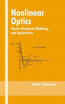 Hardcover Nonlinear Optics: Theory, Numerical Modeling, and Applications Book