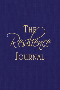 Paperback The Resilience Journal: Transcending Turbulent Times Through Journaling Book