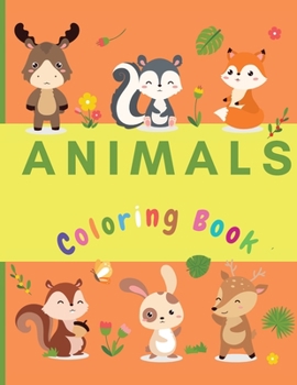 Animals Coloring Book: Educational Coloring Pages of Awesome Animals for Toddlers, Boys & Girls, Little Kids, Preschool and Kindergarten, Cute Coloring Pages