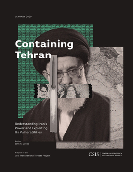 Paperback Containing Tehran: Understanding Iran's Power and Exploiting Its Vulnerabilities Book