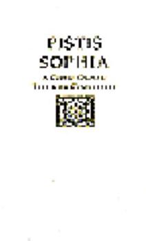 Hardcover Pistis Sophia: The Faith of Wisdom: A Post-Gospel Dialogue on Consciousness Light and the Spirit of Wisdom Book