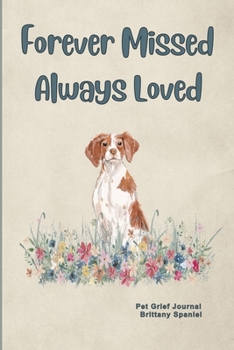 Pet Grief Journal Brittany Spaniel: Guided Prompt Keepsake Workbook
