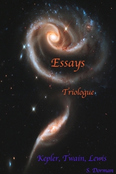 Paperback Essays: Triologue: Kepler, Twain, Lewis Book