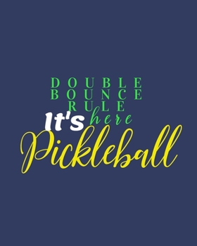 Paperback Double Bounce Rule Here Pickleball: The Best for Picklerballers Woman Men Retirement Christmas Birthday Mother's Day Appreciation Gift 52 Weeks Undate Book