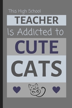 Paperback This High School Teacher Is Addicted To Cute Cats: Funny Small Lined Notebook / Journal for Work Book