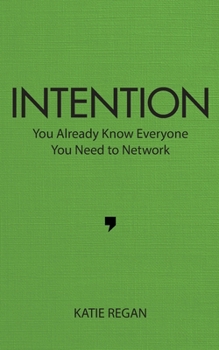 Paperback Intention: You Already Know Everyone You Need to Network Book