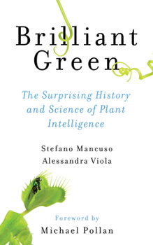 Paperback Brilliant Green: The Surprising History and Science of Plant Intelligence Book
