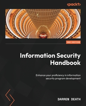 Paperback Information Security Handbook - Second Edition: Enhance your proficiency in information security program development Book