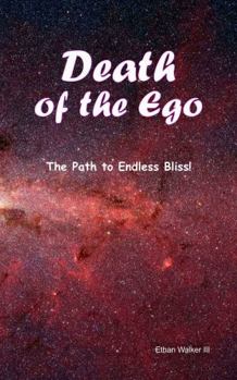 Paperback Death of the Ego: The Path to Endless Bliss! Book