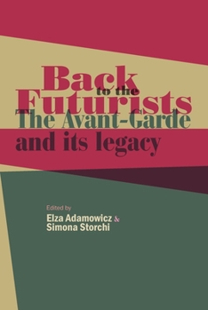 Paperback Back to the Futurists: The avant-garde and its legacy Book