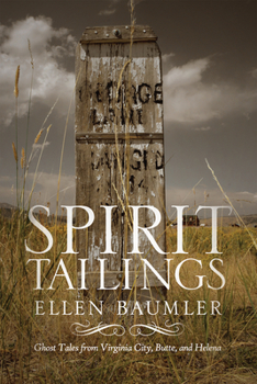 Paperback Spirit Tailings: Ghost Tales from Virginia City, Butte and Helena Book