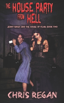 Paperback The House Party From Hell: Jenny Ringo and the House of Fear: Book Two Book