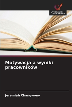 Paperback Motywacja a wyniki pracowników [Polish] Book