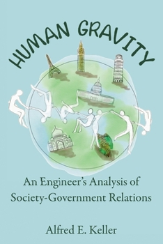 Hardcover Human Gravity: An Engineer's Analysis of Society-Government Relations Book