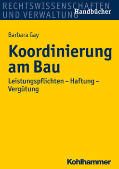 Paperback Koordinierungspflichten Am Bau: Leistung - Haftung - Vergutung [German] Book