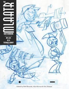 Paperback The Mlaatr Sketchbook: By the Artists from My Life as a Teenage Robot Book