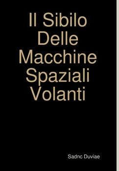Hardcover Il Sibilo Delle Macchine Spaziali Volanti [Italian] Book