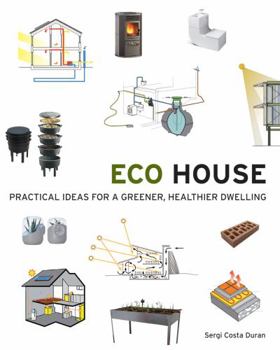 Paperback Eco House: Practical Ideas for a Greener, Healthier Dwelling Book