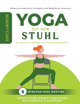 Paperback Yoga auf dem stuhl für senioren, anfänger & schreibtischarbeiter: 5-minuten-yoga routine mit schritt-für-schritt-anleitung vollständig illustriert [German] Book