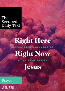 Paperback Right Here Right Now Jesus: Moving from a Prayer Life to a Life of Prayer Book