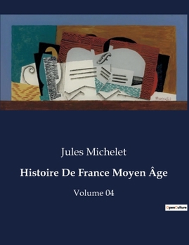 Paperback Histoire De France Moyen Âge: Volume 04 [French] Book