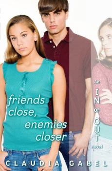 Friends Close, Enemies Closer (In Or Out) - Book #4 of the In or Out