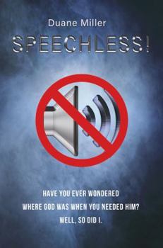 Hardcover Speechless: Have You Ever Wondered Where God Was When You Needed Him? Well, So Did I. Book