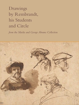 Hardcover Drawings by Rembrandt, His Students, and Circle from the Maida and George Abrams Collection Book