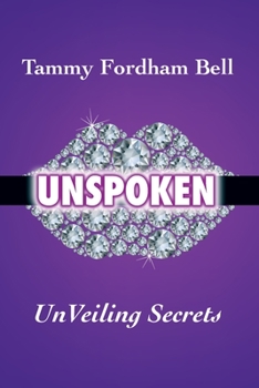 Paperback UnSpoken: UnVeiling Secrets Book
