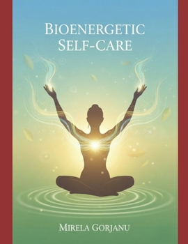 Bioenergetic Self-Care: Bioenergetic Balance and Unshakeable Calm (Self Help)