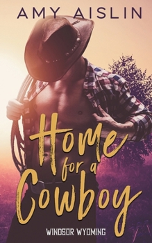 Home for a Cowboy (Windsor, Wyoming) - Book #1 of the Windsor, Wyoming